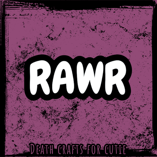 RAWR STICKER